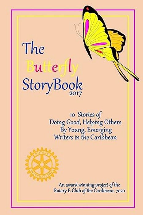 The Butterfly Storybook (2017): Stories Written By Children For Children. Authored By Caribbean Children Age 7-11-..