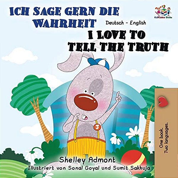 Ich Sage Gern Die Wahrheit I Love To Tell The Truth: German English Bilingual Book-..