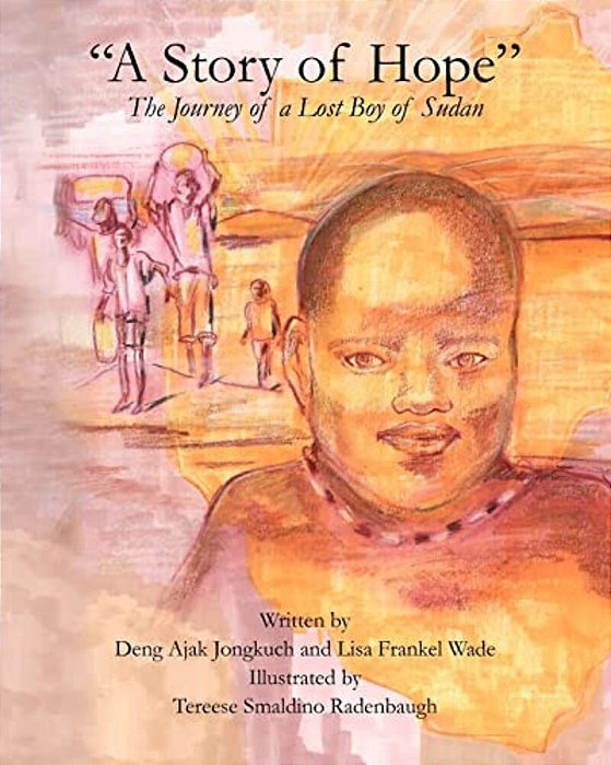 "A Story Of Hope" - The Journey Of A Lost Boy Of Sudan-..
