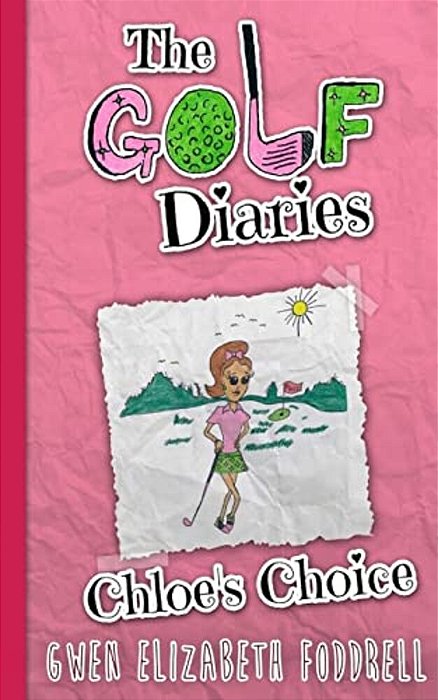 The Golf Diaries: Chloe's Choice-..