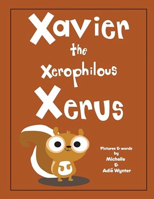 Xavier The Xerophilous Xerus-..