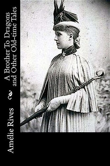A Brother To Dragons And Other Old-Time Tales: Amélie-..