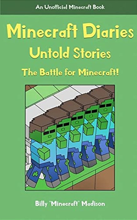 Minecraft Diaries, Untold Stories: The Battle For Minecraft!-..
