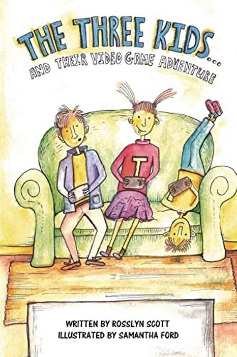 The Three Kids And Their Video Game Adventure: The Three Kids And Their Video Game Adventure-..