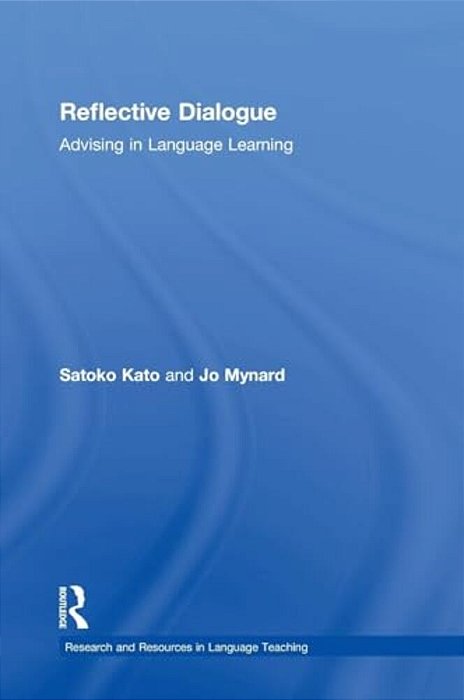 Reflective Dialogue: Advising In Language Learning-..