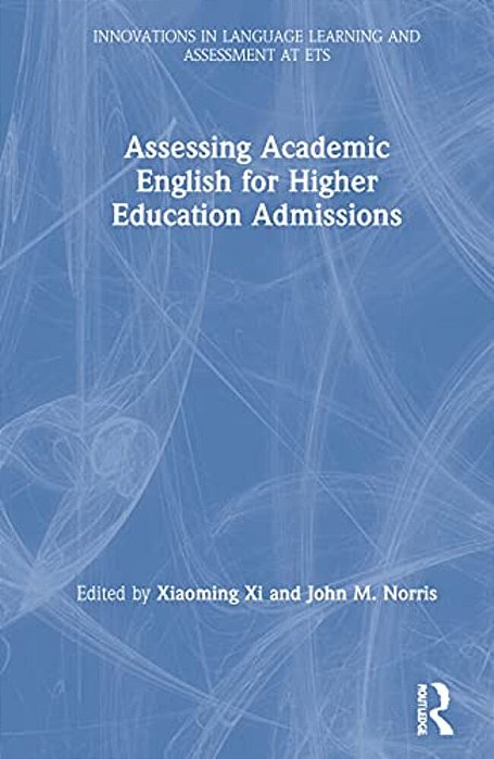 Assessing Academic English For Higher Education Admissions-..