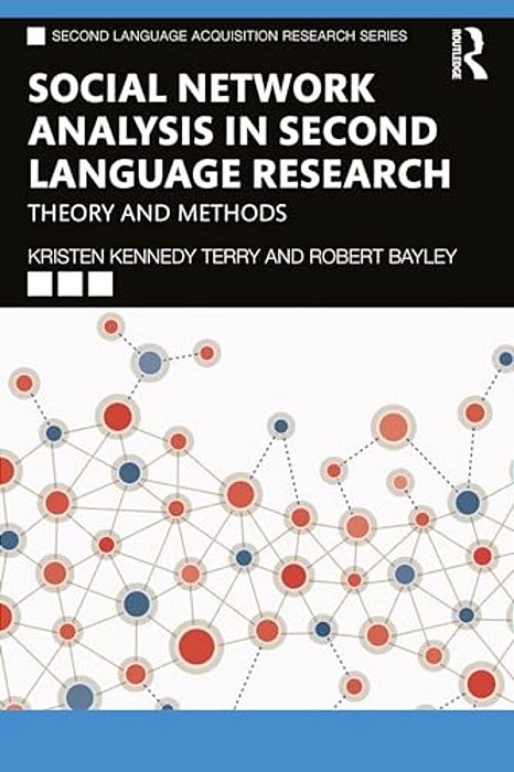 Social Network Analysis In Second Language Research: Theory And Methods-..
