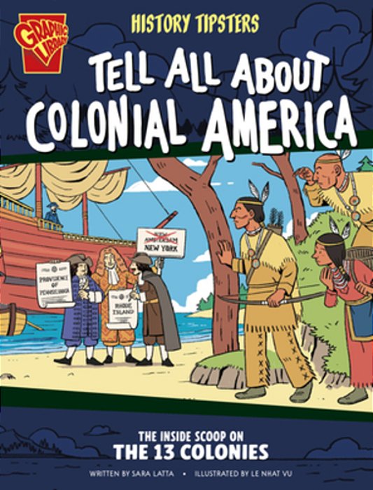 History Tipsters Tell All About Colonial America: The Inside Scoop On The 13 Colonies-..