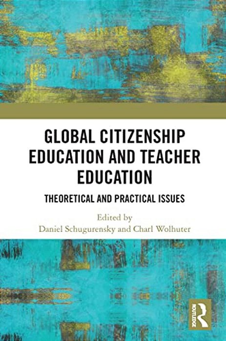 Global Citizenship Education In Teacher Education: Theoretical And Practical Issues-..