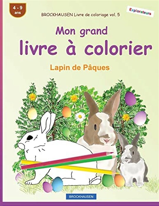 Brockhausen Livre De Coloriage Vol. 5 - Mon Grand Livre À Colorier: Lapin De Pâques-..