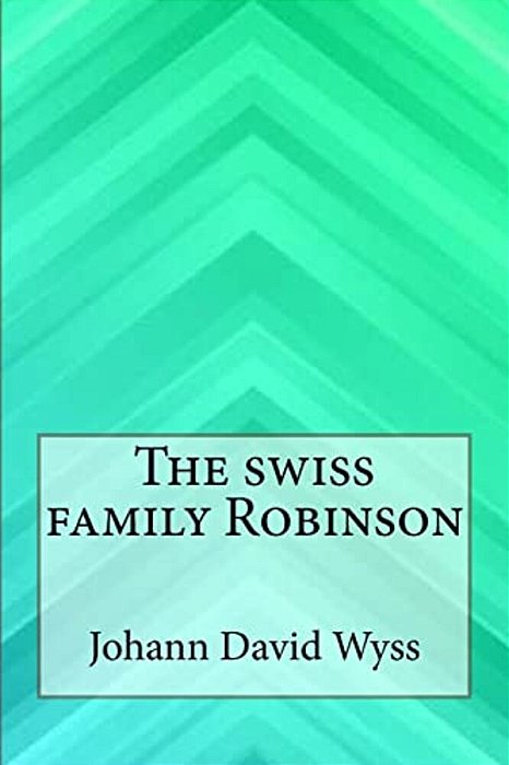The Swiss Family Robinson-..