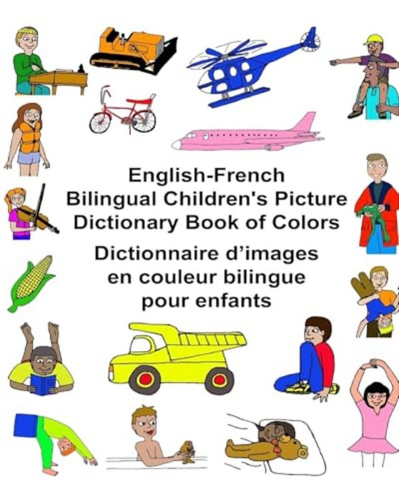 English-French Bilingual Children's Picture Dictionary Book Of Colors Dictionnaire D'Images En Couleur Bilingue Pour Enfants-..