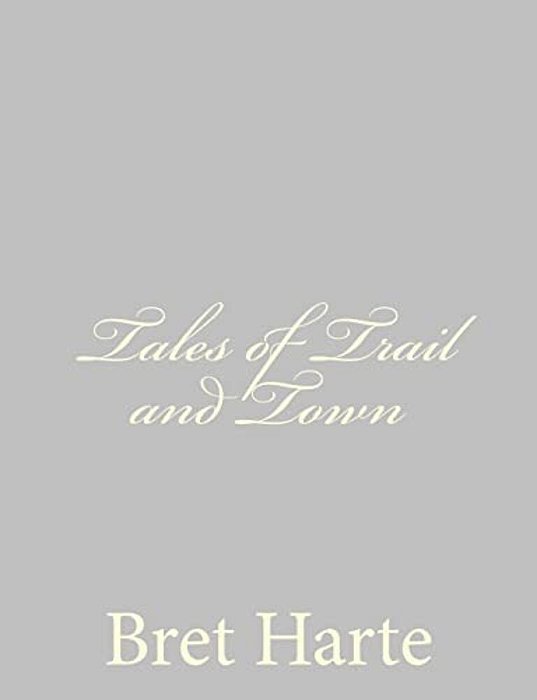 Tales Of Trail And Town-..