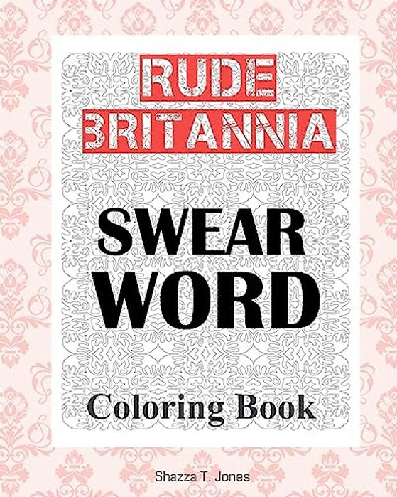 Rude Britannia: British Swear Word Coloring Book-..