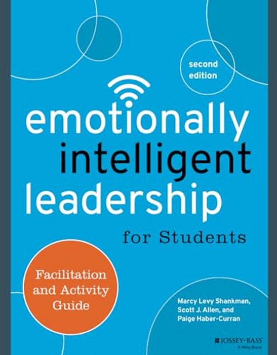 Emotionally Intelligent Leadership For Students: Facilitation And Activity Guide-..