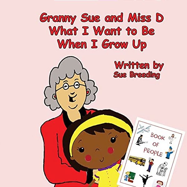 Granny Sue And Miss D What I Want To Be When I Grow Up-..