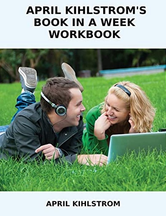April Kihlstrom's Book In A Week Workbook-..