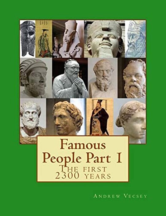 Famous People Part 1: The First 2300 Years-..
