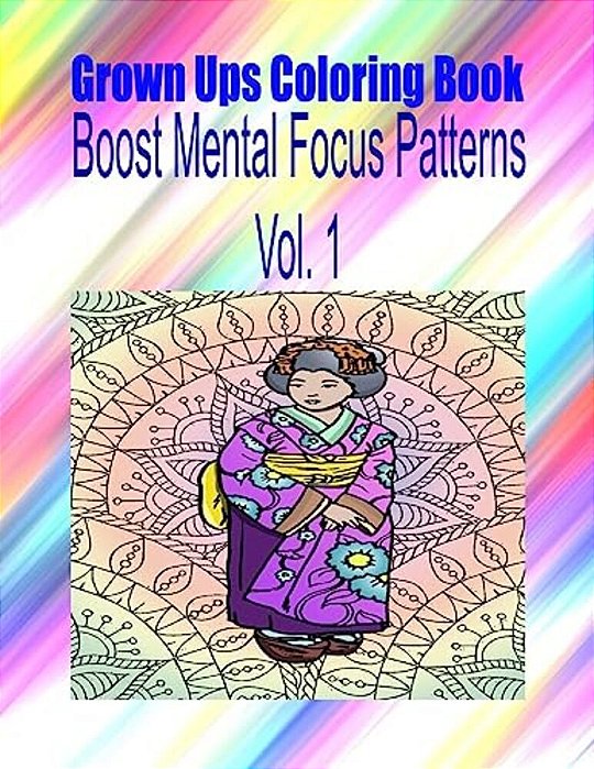 Grown Ups Coloring Book Boost Mental Focus Patterns Vol. 1 Mandalas-..