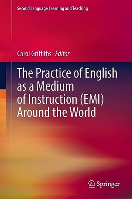 The Practice Of English As A Medium Of Instruction (Emi) Around The World-..