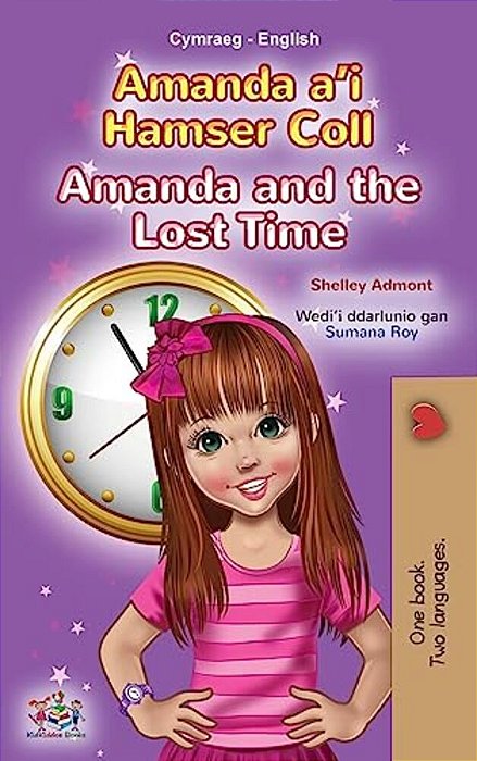 Amanda And The Lost Time (Welsh English Bilingual Book For Kids)-..