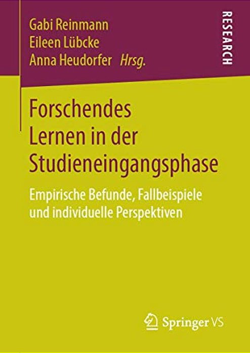 Forschendes Lernen In Der Studieneingangsphase: Empirische Befunde, Fallbeispiele Und Individuelle Perspektiven-..