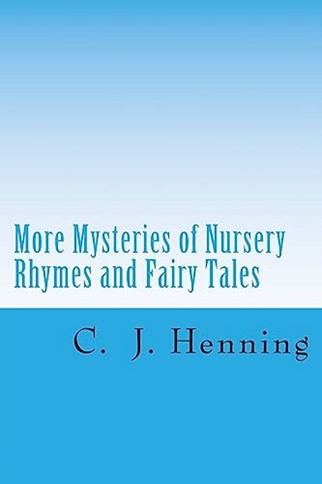 More Mysteries Of Nursery Rhymes And Fairy Tales-..