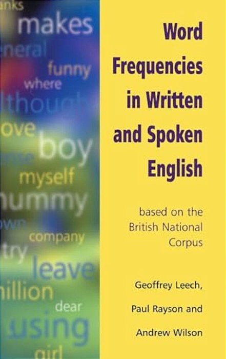 Word Frequencies In Written And Spoken English: Based On The British National Corpus-..