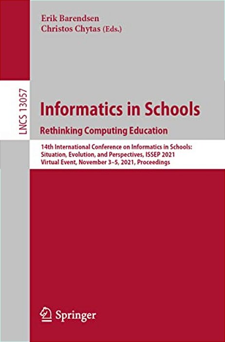 Informatics In Schools. Rethinking Computing Education: 14Th International Conference On Informatics In Schools: Situation, Evolution, And Perspective-..