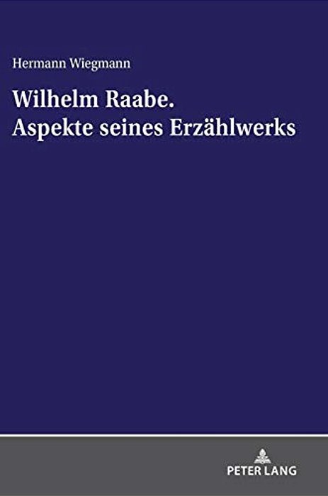 Wilhelm Raabe. Aspekte Seines Erzaehlwerks-..