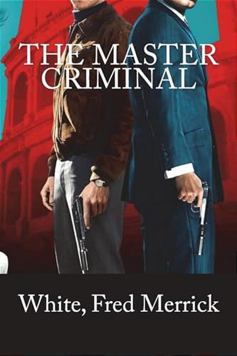 The Master Criminal-..