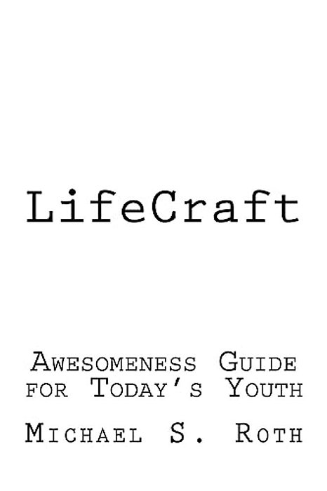 Lifecraft: Awesomeness Guide For Today's Youth-..