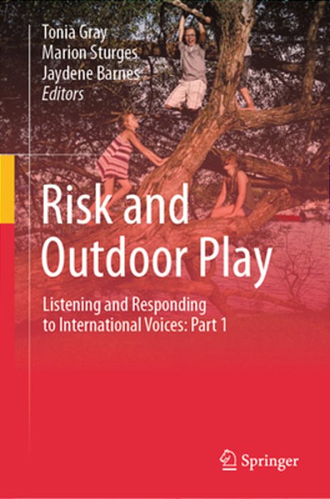 Risk And Outdoor Play: Listening And Responding To International Voices: Part 1-..