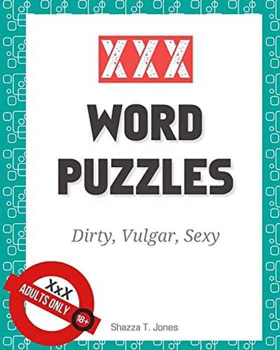 XXX Word Puzzles: Dirty, Vulgar, Sexy Crosswords, Word Search, Letter Drop And Coloring Pages-..
