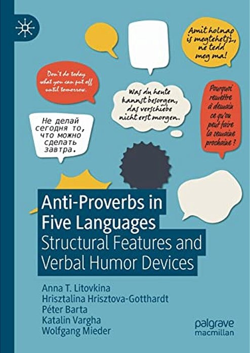 Anti-Proverbs In Five Languages: Structural Features And Verbal Humor Devices-..