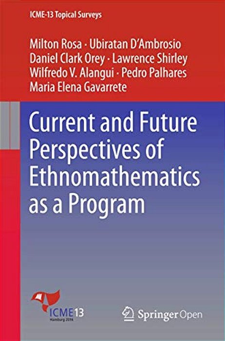 Current And Future Perspectives Of Ethnomathematics As A Program-..