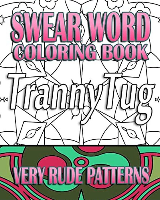 Swear Word Coloring Book: Very Rude Patterns-..