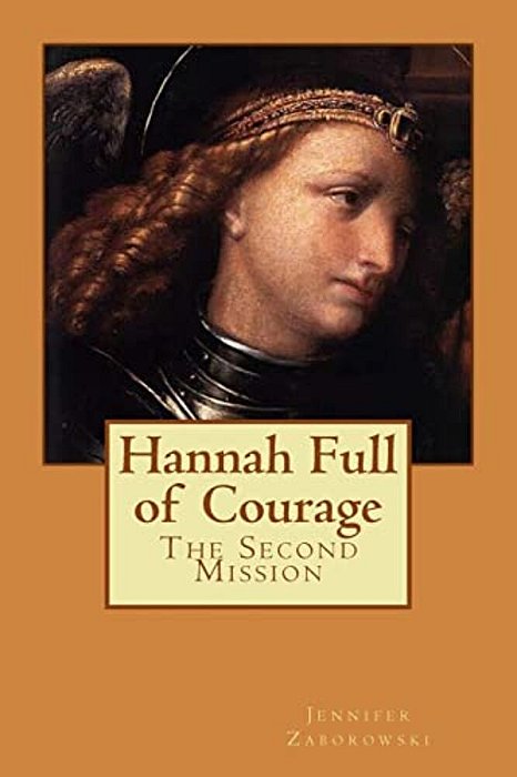 Hannah Full Of Courage: The Second Mission-..