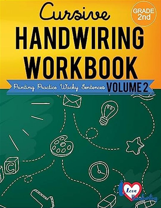 Cursive Handwriting Workbook: 2ND Grade: Printing Practice Wacky Sentences: (Volume 2)-..