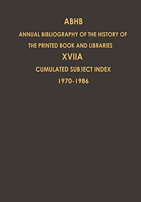 Cumulated Subject Index Volume 1 (1970) - Volume 17 (1986): Volume 17A: Cumulated Subject Index Volume 1 (1970)-Volume 17 (1986)-..