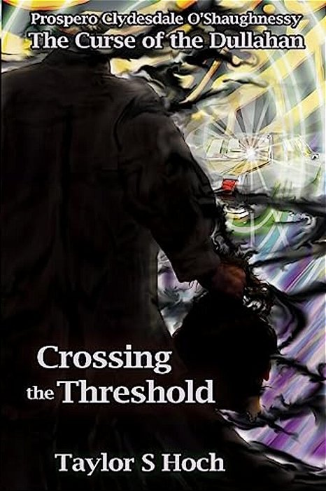 Crossing The Threshold: Curse Of The Dullahan, Vol 3-..