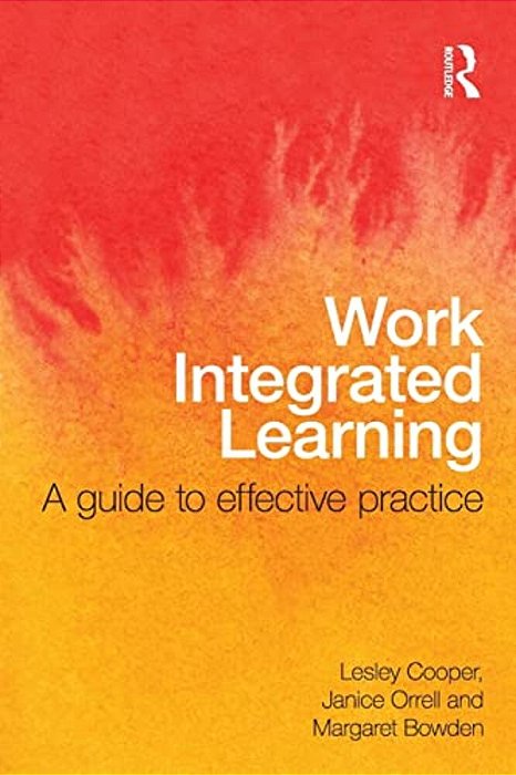Work Integrated Learning: A Guide To Effective Practice-..