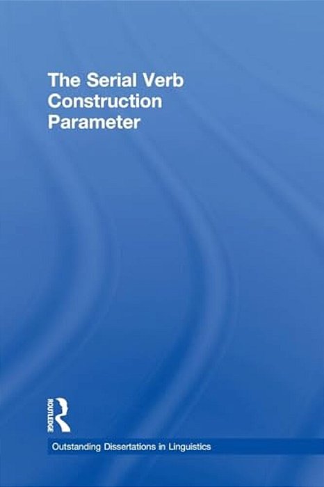 The Serial Verb Construction Parameter-..