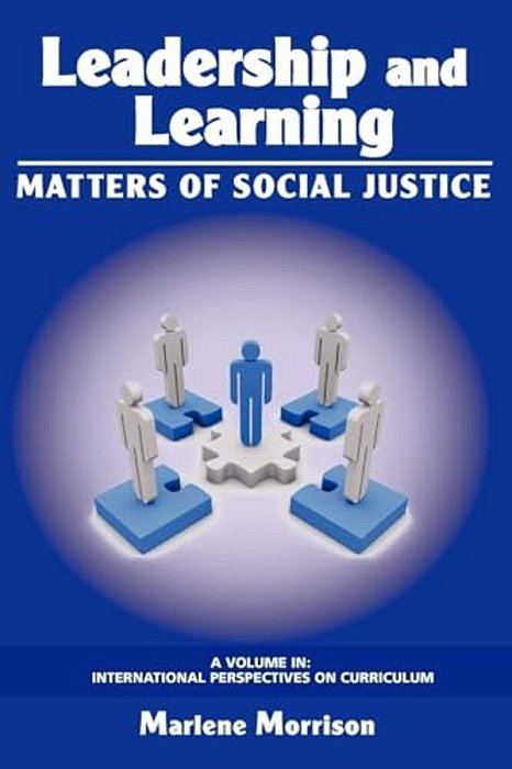 Leadership And Learning: Matters Of Social Justice-..
