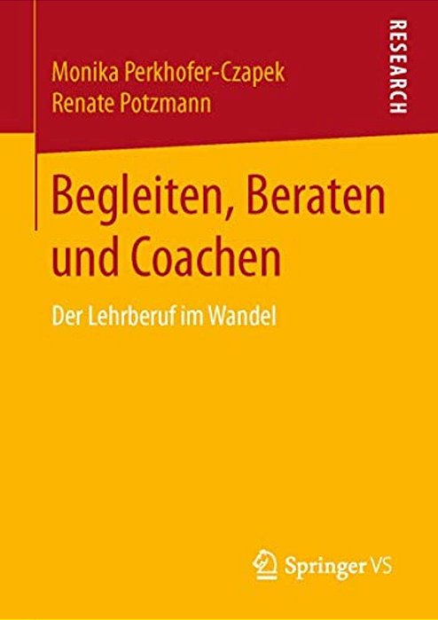 Begleiten, Beraten Und Coachen: Der Lehrberuf Im Wandel-..