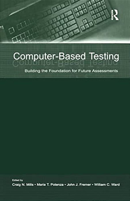 Computer-Based Testing: Building The Foundation For Future Assessments-..