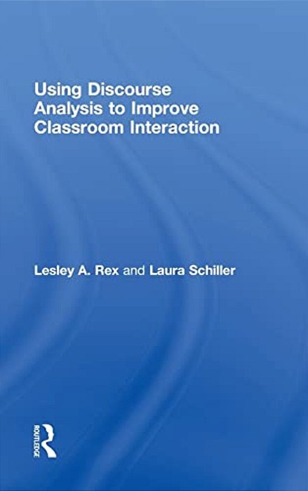 Using Discourse Analysis To Improve Classroom Interaction-..