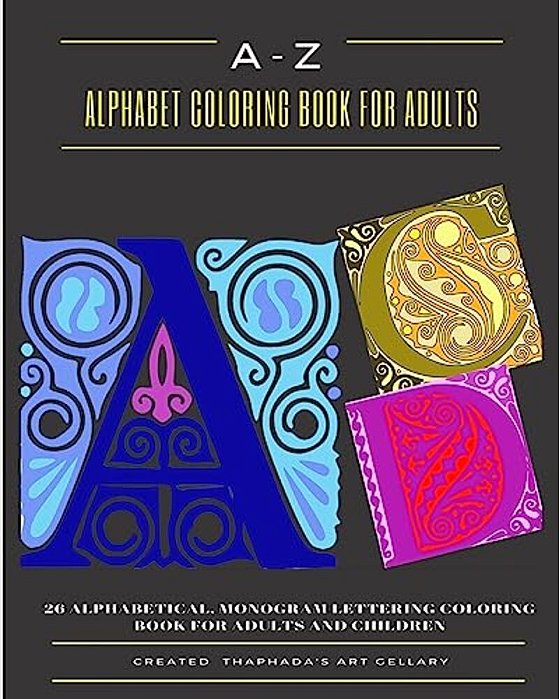 A-z Alphabet Coloring Book For Adults: 26 Alphabetical, Monogram Lettering Coloring Book For Adults And Children-..