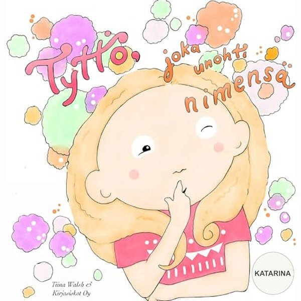 Tyttö, Joka Unohti Nimensä Katarina-..