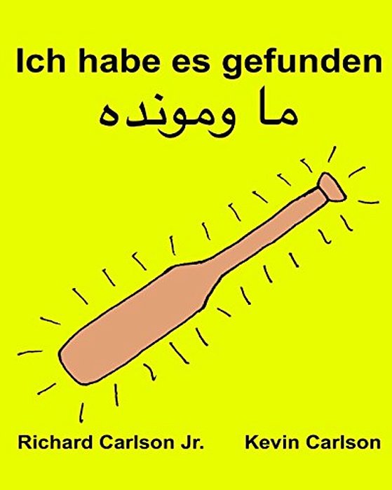 Ich Habe ES Gefunden: Ein Bilderbuch Für Kinder Deutsch-Paschtunisch/Paschto (Zweisprachige Ausgabe) (Www. Rich. Center)-..